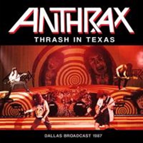 Anthrax - Thrash In Texas