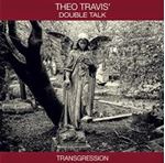 Theo Travis' Double Talk - Transgression