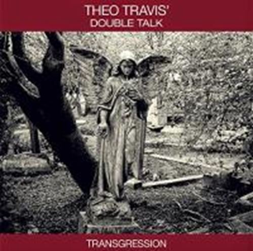 Theo Travis' Double Talk - Transgression