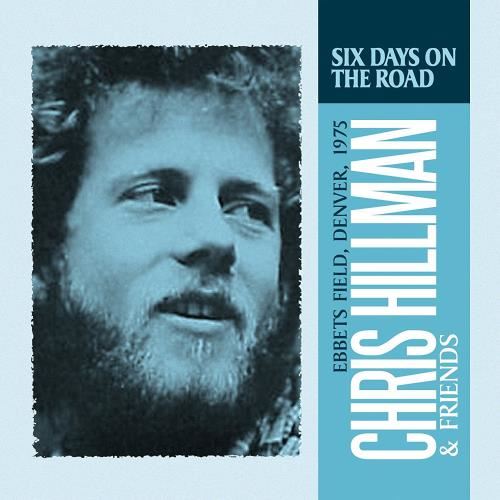 Chris Hillman & Friends - Six Days On The Road