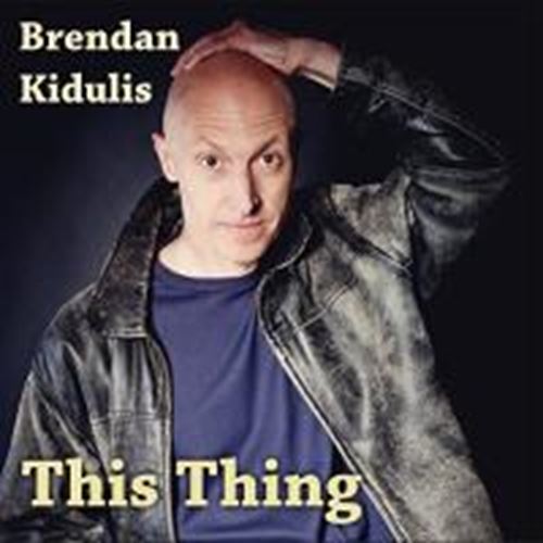 Brendan Kidulis - This Thing