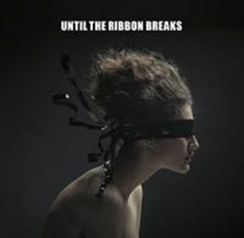 Until The Ribbon Breaks - A Lesson Unlearnt