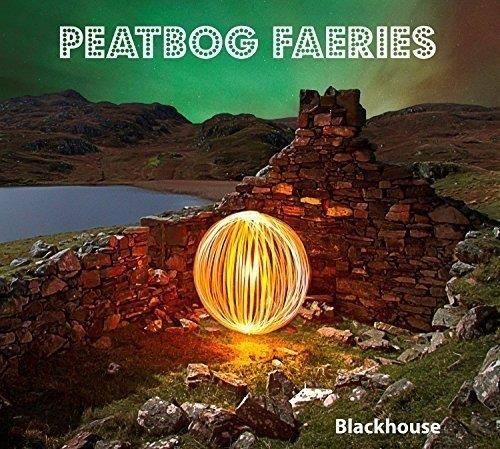 Peatbog Faeries - Blackhouse