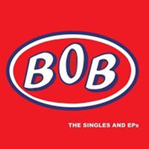 BOB - The Singles And Eps