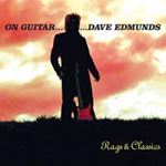 Dave Edmunds - On Guitar: Dave Edmunds Rags & Clas