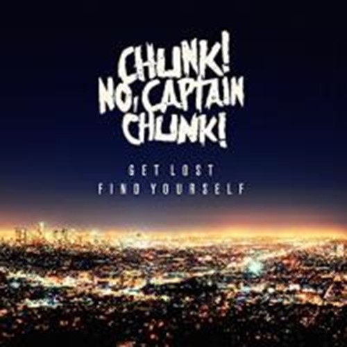 Chunk! No, Captain Chunk! - Get Lost, Find Yourself