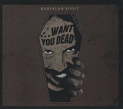 Karjalan Sissit - Wants You Dead