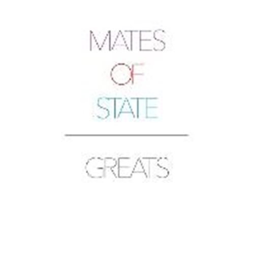 Mates Of State - Greats