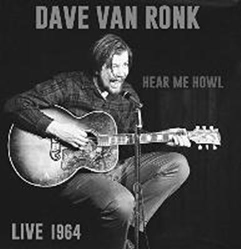 Dave Van Ronk - Hear Me Howl Live 1964