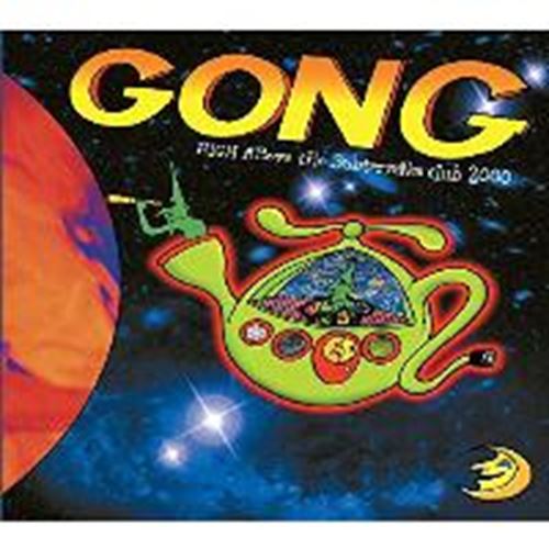 Gong - High Above The Subterranea Club 200