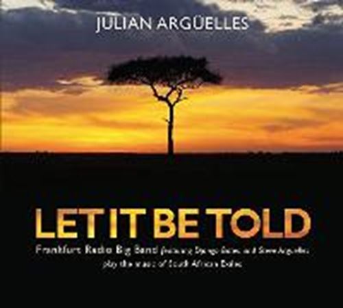 Julian Arguelles - Let It Be Told