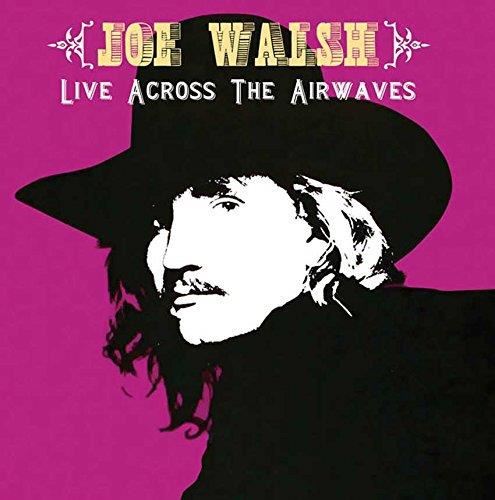 Joe Walsh - Live Across The Airwaves