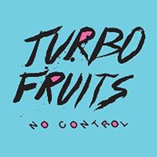 Turbo Fruits - No Control