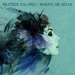 Heather Maloney - Making Me Break