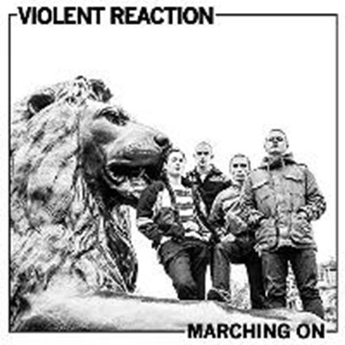 Violent Reaction - Marching On