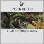 Fucked Up - Year Of The Dragon