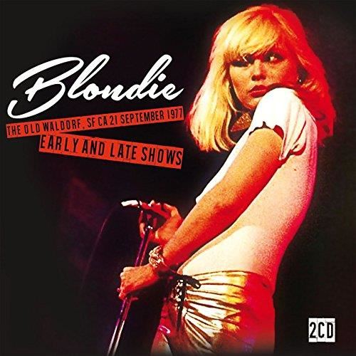 Blondie - Old Waldorf, Sf Ca: Early & Late Sh