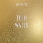 Balthazar - Thin Walls