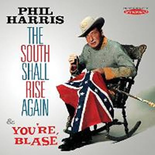 Phil Harris - South Shall Rise Again/you're Blasé