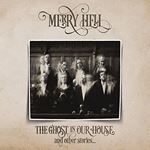 Merry Hell - Ghost In Our House The