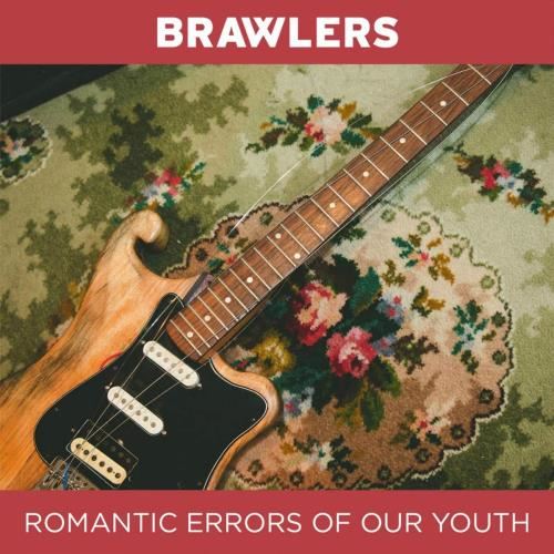 Brawlers - Romantic Errors Of Our Youth