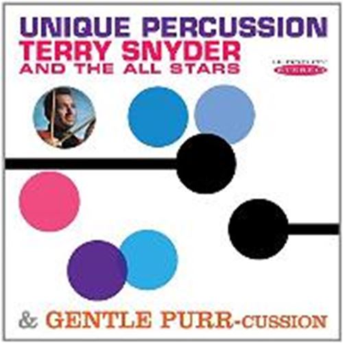 Terry Snyder & The All Stars - Unique Percussion/gentle Purr-cussi