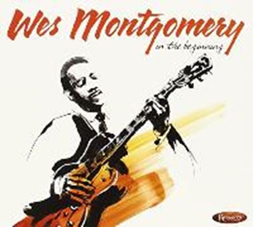 Wes Montgomery - In The Beginning