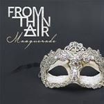 From Thin Air - Masquerade