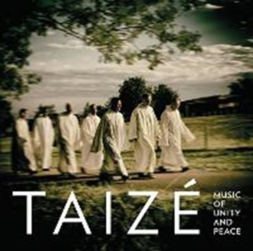 Taizé - Music Of Unity & Peace