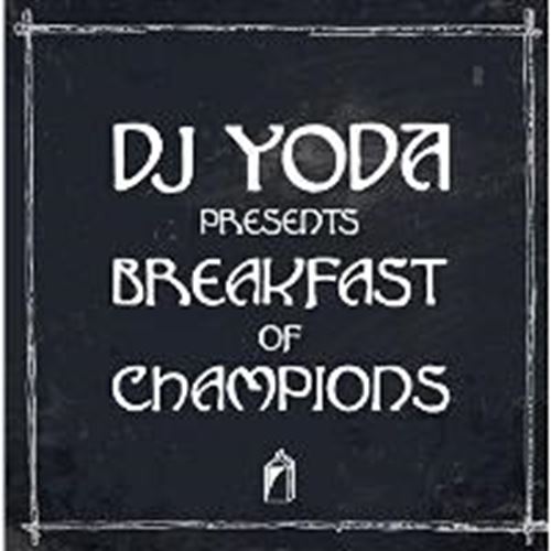 Dj Yoda - Breakfast Of Champions