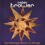 Robin Trower - Something's About To Change