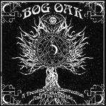 Bog Oak - A Treatise On Resurrection & The Af