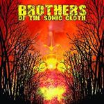 Brothers Of The Sonic Cloth - Brothers Of The Sonic Cloth