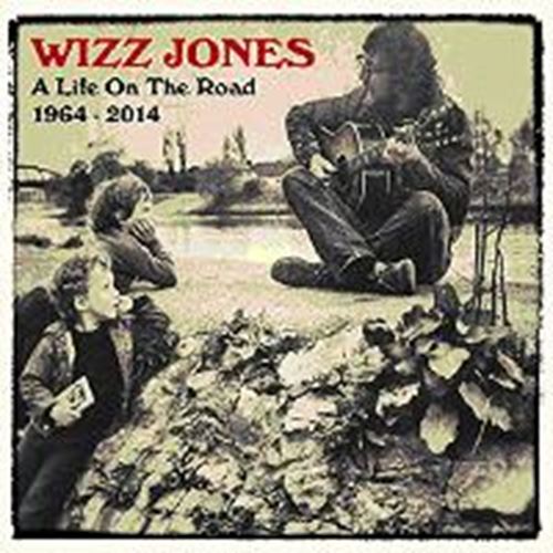 Wizz Jones - A Life On The Road