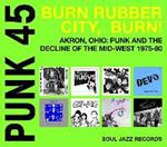 Various - Punk 45: Burn, Rubber City, Burn