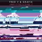 Fred V & Grafix - Unrecognisable