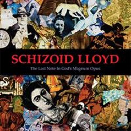 Schizoid Lloyd - Last Note In Gods Magnum Opus