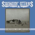 Swingin Utters - Fistful Of Hollow