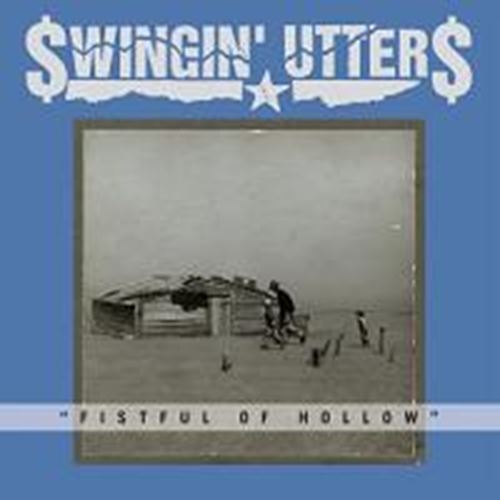 Swingin Utters - Fistful Of Hollow