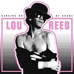 Lou Reed - Banging On My Drums