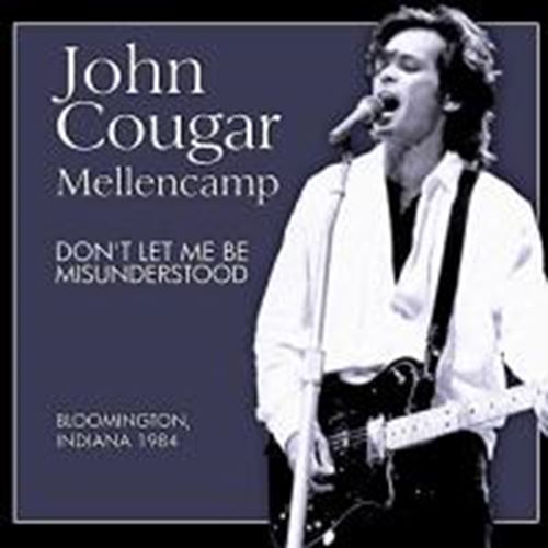 John Cougar Mellencamp - Dont Let Me Be Misunderstood