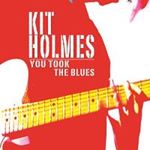 Kit Holmes - You Took The Blues