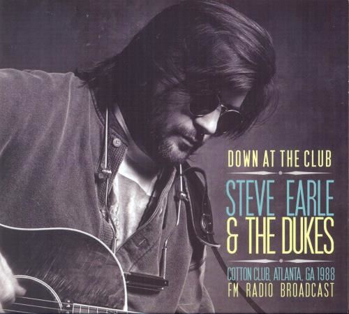 Steve Earle - Down At The Club