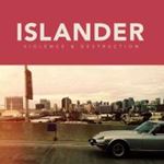 Islander - Violence & Destruction