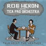 Rob Heron & Teapad Orchestra - Talk About The Weather