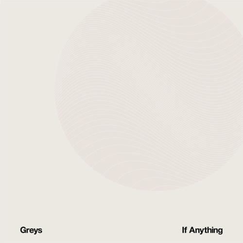 Greys - If Anything