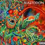 Mastodon - Once More Round The Sun