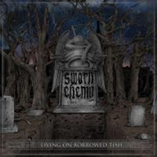 Sworn Enemy - Living On Borrowed Time