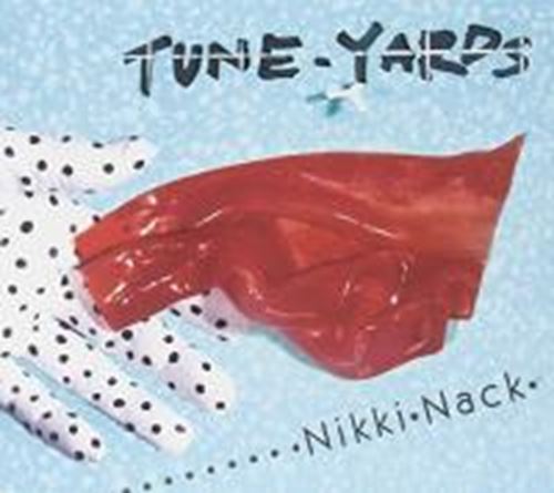 Tune-yards - Nikki Nack