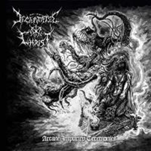 Decapitated Christ - Arcane Impurity Ceremonies